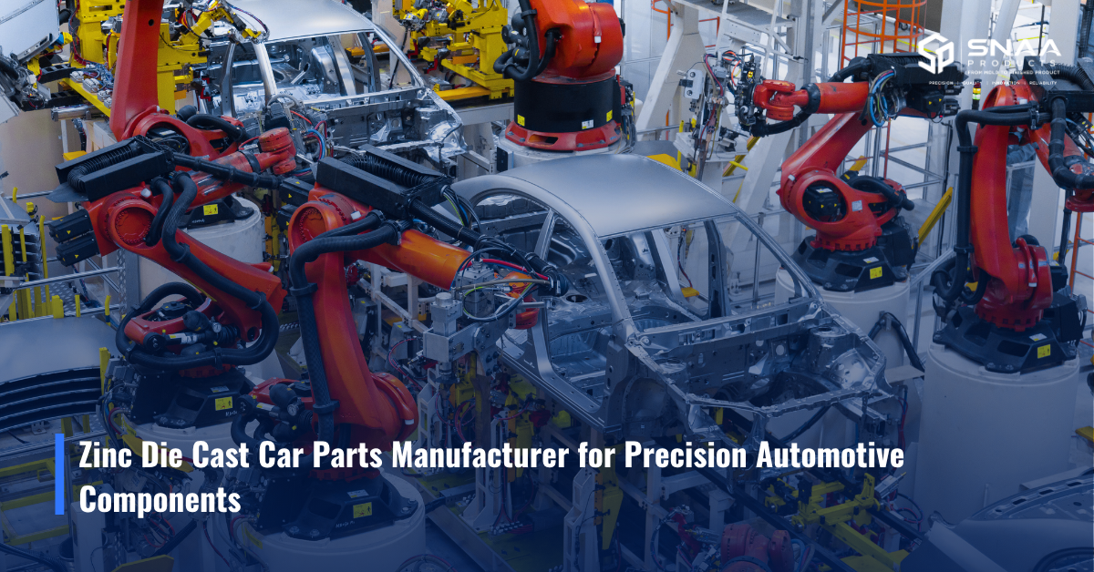 Zinc die cast car parts manufacturer